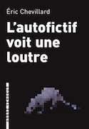 Autofictif voit une loutre (L')